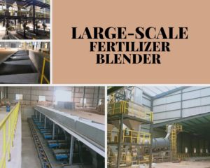 Large-scale fertilizer blender